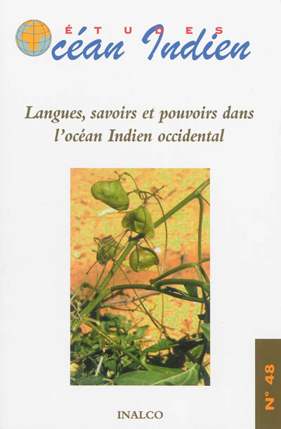 Etudes océan Indien, n° 48. Langues, savoirs et pouvoirs dans l'océan Indien occidental