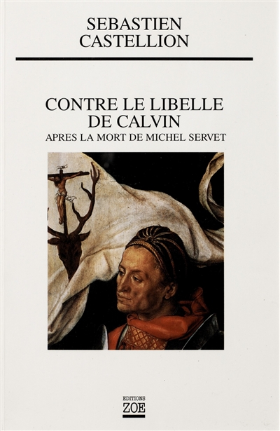Contre le libelle de Calvin : après la mort de Michel Servet