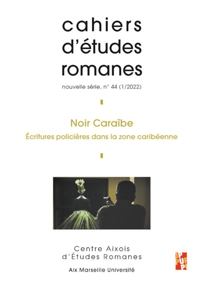 Cahiers d'études romanes, n° 44. Noir Caraïbe : écritures policières dans la zone caribéenne