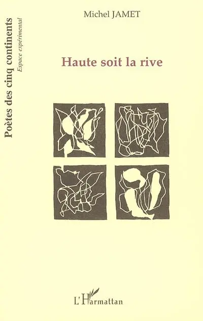 Haute soit la rive : poème