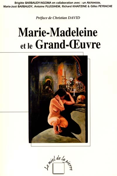 Marie-Madeleine et le grand-oeuvre