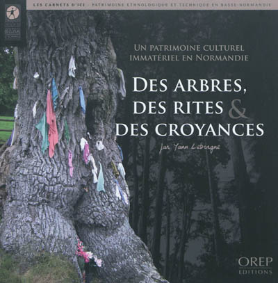 Des arbres, des rites & des croyances : un patrimoine culturel immatériel en Normandie
