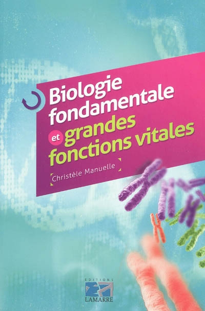 Biologie fondamentale et grandes fonctions vitales