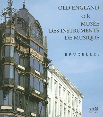 Old England et le Musée des instruments de musique, Bruxelles