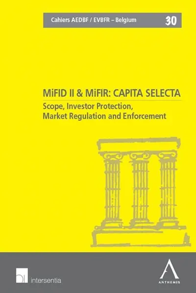 MiFID II & MiFIR : capita selecta : scope, investor protection, market regulation and enforcement