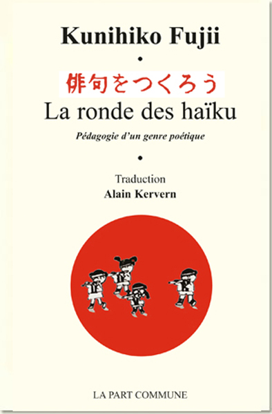 La ronde des haïku : pédagogie d'un genre poétique