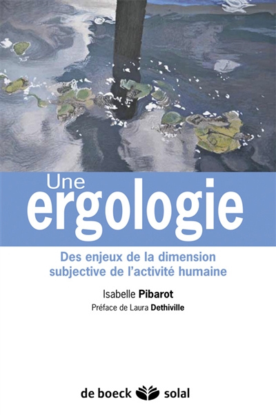 Une ergologie : des enjeux de la dimension subjective de l'activité humaine