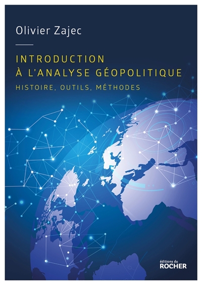 Introduction à l'analyse géopolitique : histoire, outils, méthodes