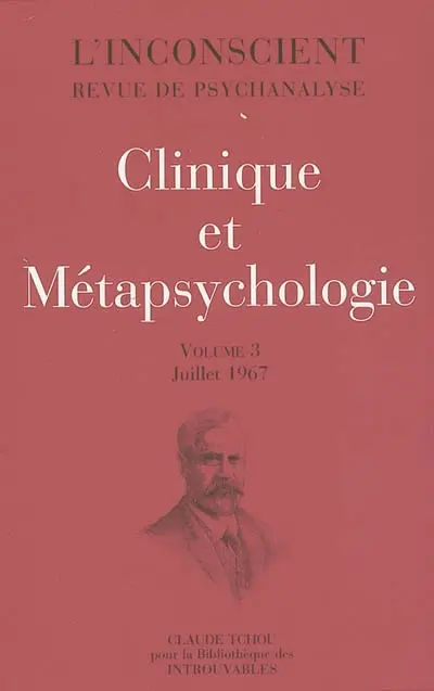 L'inconscient : revue de psychanalyse. Vol. 3. Clinique et métapsychologie