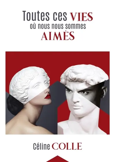 Toutes ces vies où nous nous sommes aimés