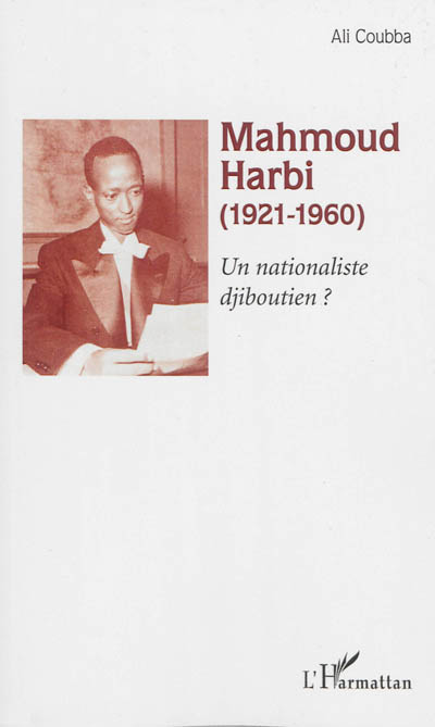 Mahmoud Harbi (1921-1960) : un nationaliste djiboutien ?