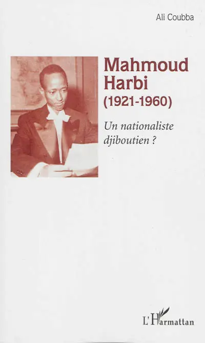 Mahmoud Harbi (1921-1960) : un nationaliste djiboutien ?