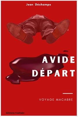 Avide départ : voyage macabre