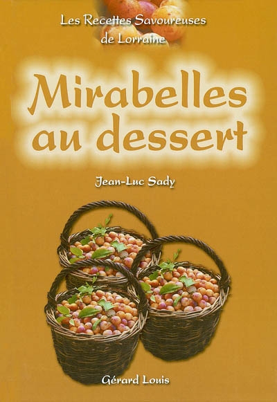 Mirabelles au dessert : les recettes savoureuses de Lorraine