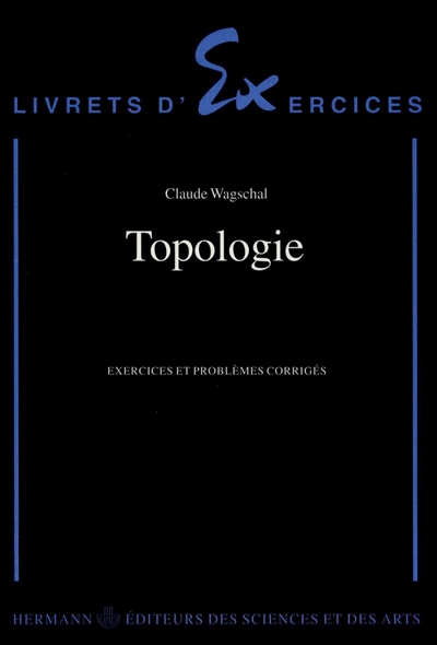 Topologie : exercices et problèmes corrigés