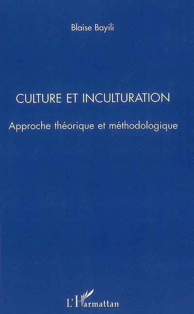 Culture et inculturation : approche théorique et méthodologique