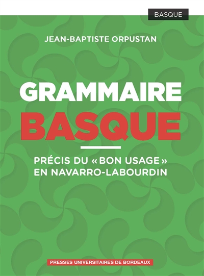 Grammaire basque : précis du bon usage en navarro-labourdin