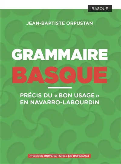 Grammaire basque : précis du bon usage en navarro-labourdin