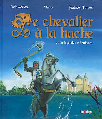 Le chevalier à la hache ou La légende de Foulques