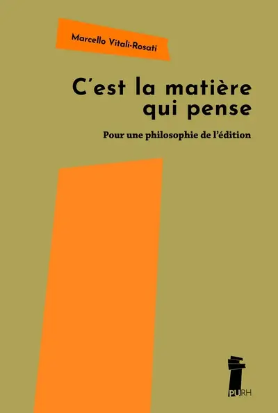 C'est la matière qui pense : pour une philosophie de l'édition
