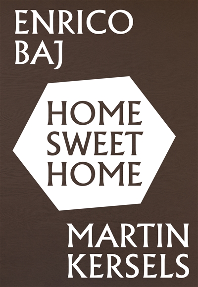 Enrico Baj, Martin Kersels : home sweet home : exposition, Paris, Galerie Georges-Philippe & Nathalie Vallois, du 10 juin au 23 juillet 2022