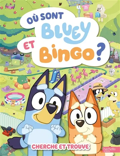 Où sont Bluey et Bingo ? : cherche et trouve