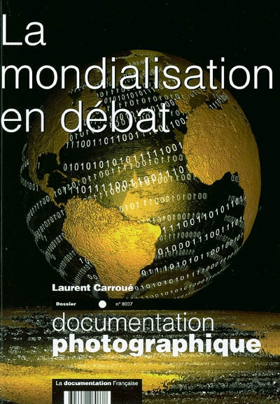 Documentation photographique (La), n° 8037. La mondialisation en débat : dossier