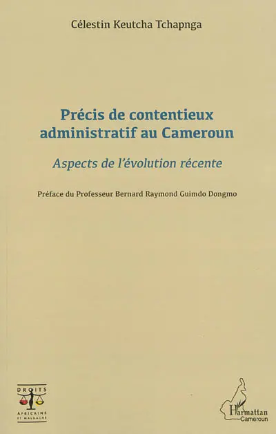 Précis de contentieux administratif au Cameroun : aspects de l'évolution récente