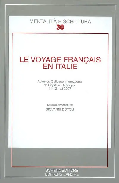 Le voyage français en Italie : actes du colloque international de Capitolo-Monopoli, 11-12 mai 2007