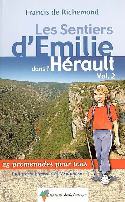 Les sentiers d'Emilie dans l'Hérault : 25 promenades pour tous. Vol. 2. Du littoral biterrois à l'Espinouse