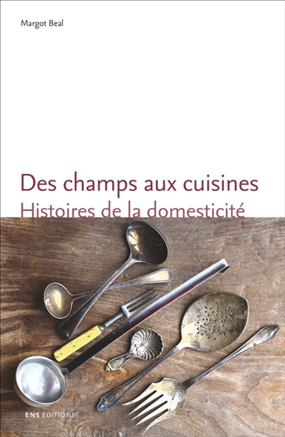 Des champs aux cuisines : histoires de la domesticité en Rhône et Loire, 1848-1940