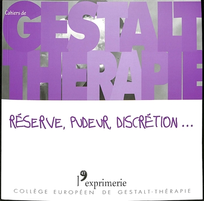 Cahiers de Gestalt-thérapie, n° 47. Réserve, pudeur, discrétion...