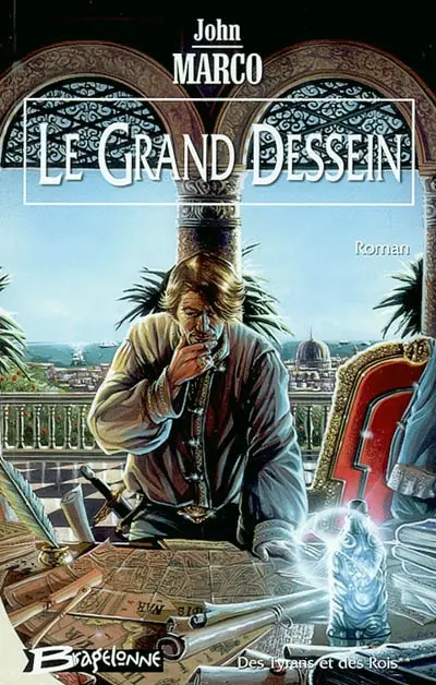Des tyrans et des rois. Vol. 2. Le grand dessein