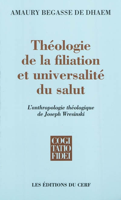 Théologie de la filiation et universalité du salut : l'anthropologie théologique de Joseph Wresinski