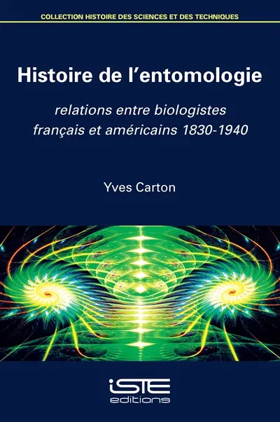 Histoire de l'entomologie : relations entre biologistes français et américains : 1830-1940