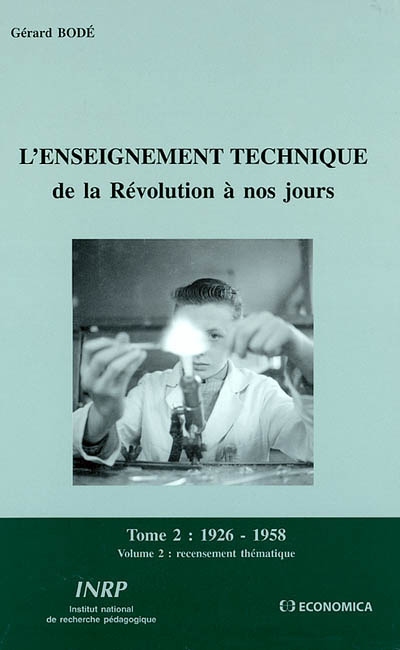 L'enseignement technique de la Révolution à nos jours : 1926-1958. Vol. 2-2. Recensement thématique