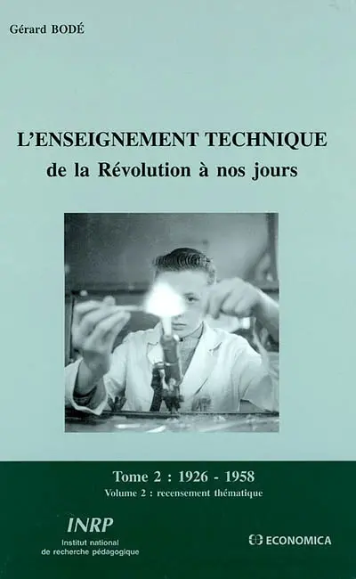 L'enseignement technique de la Révolution à nos jours : 1926-1958. Vol. 2-2. Recensement thématique