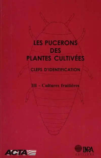 Les pucerons des plantes cultivées : clefs d'identification. Vol. 3. Cultures fruitières