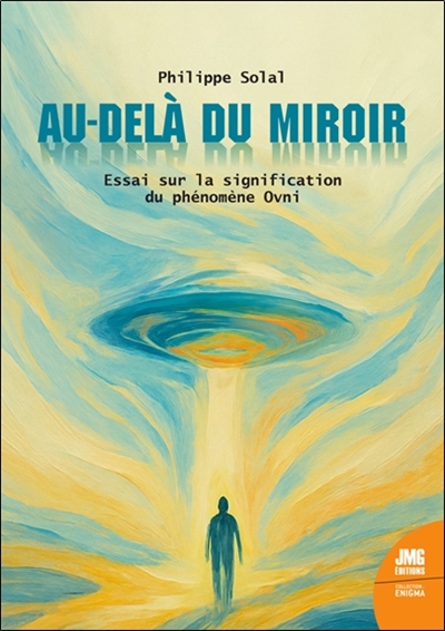 Au-delà du miroir : essai sur la signification du phénomène ovni