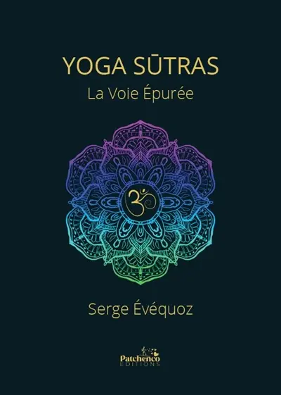 Yoga sutras : la voie épurée