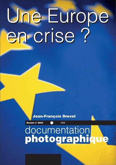 Documentation photographique (La), n° 8052. Une Europe en crise ? : bilan et perspectives