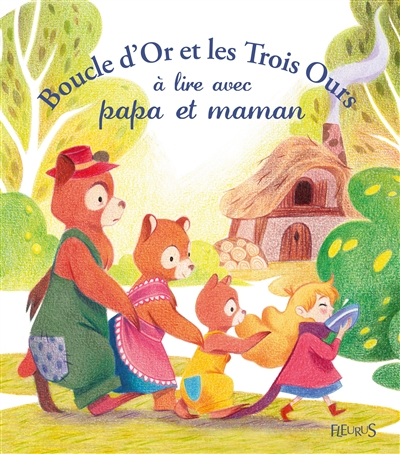 Boucle d'Or et les trois ours : à lire avec papa et maman