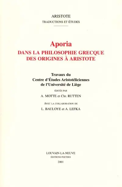 Aporia dans la philosophie grecque des origines à Aristote : travaux du Centre d'études aristotéliciennes de l'Université de Liège
