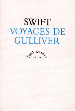 Voyages de Gulliver : voyages chez plusieurs nations reculées du monde, par Lemuel Gulliver, d'abord chirurgien puis capitaine sur différents vaisseaux : texte intégral