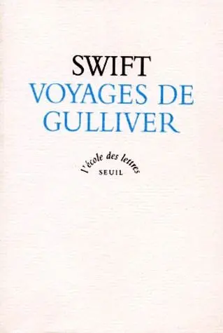 Voyages de Gulliver : voyages chez plusieurs nations reculées du monde, par Lemuel Gulliver, d'abord chirurgien puis capitaine sur différents vaisseaux : texte intégral