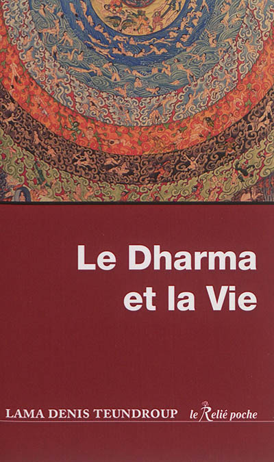 Le dharma et la vie : entretiens avec Philippe Kerforne