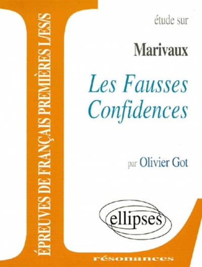 Etude sur Marivaux, Les fausses confidences : épreuves de français premières L, ES, S