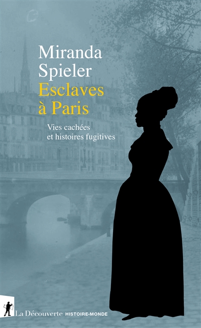 Esclaves à Paris : vies...