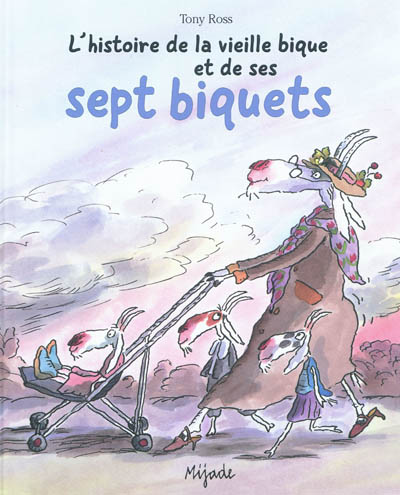 L'histoire de la vieille bique et de ses sept biquets