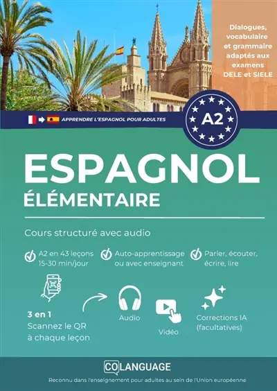 Apprendre l'espagnol A2 élémentaire : Cours structuré avec audio : Apprenez l'espagnol A2 étape par étape avec dialogues, grammaire, exercices et audios. Idéal...